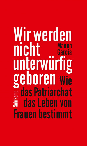 Manon Garcia: Wir werden nicht unterwürfig geboren
