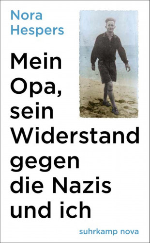 Nora Hespers: Mein Opa, sein Widerstand gegen die Nazis und ich