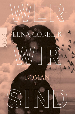 Lena Gorelik: Wer wir sind