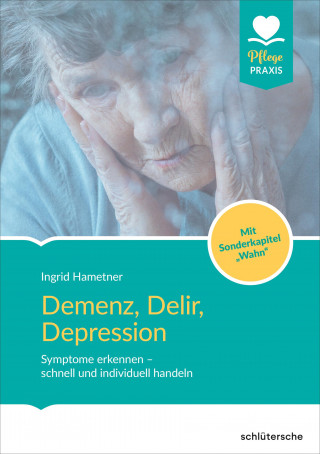 Ingrid Hametner: Demenz, Delir, Depression