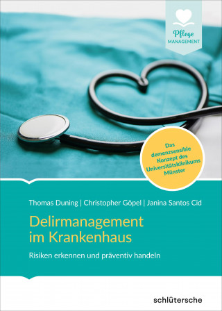 Janina Santos Cid, Christoph Göpel, Thomas Duning: Delirmanagement im Krankenhaus