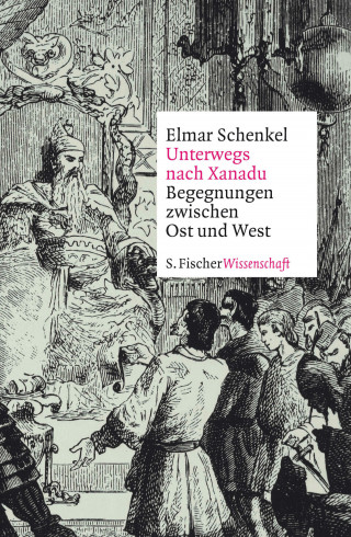 Elmar Schenkel: Unterwegs nach Xanadu