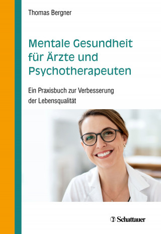 Thomas Bergner: Mentale Gesundheit für Ärzte und Psychotherapeuten