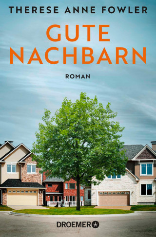 Therese Anne Fowler: Gute Nachbarn