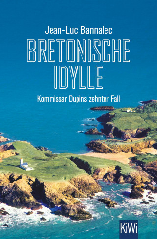 Jean-Luc Bannalec: Bretonische Idylle