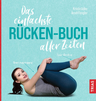 Kristin Adler, Arndt Fengler: Das einfachste Rücken-Buch aller Zeiten