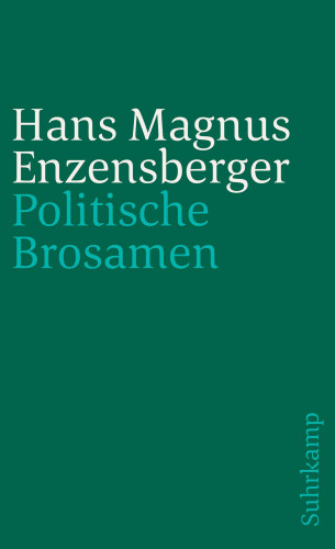 Hans Magnus Enzensberger: Politische Brosamen