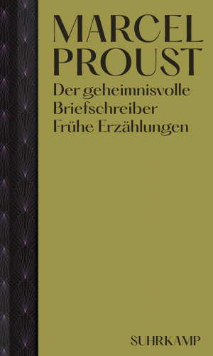 Marcel Proust: Der geheimnisvolle Briefschreiber