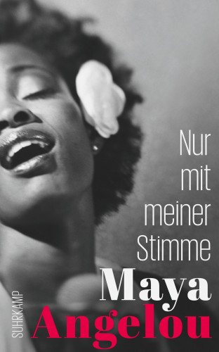 Maya Angelou: Nur mit meiner Stimme