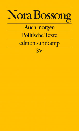 Nora Bossong: Auch morgen