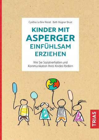 Cynthia La Brie Norall, Beth Wagner Brust: Kinder mit Asperger einfühlsam erziehen