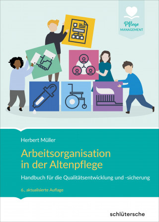 Herbert Müller: Arbeitsorganisation in der Altenpflege
