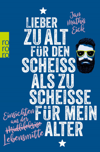 Jan Mathis Eick: Lieber zu alt für den Scheiß als zu scheiße für mein Alter