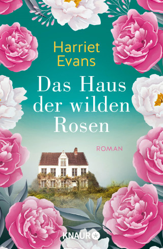 Harriet Evans: Das Haus der wilden Rosen