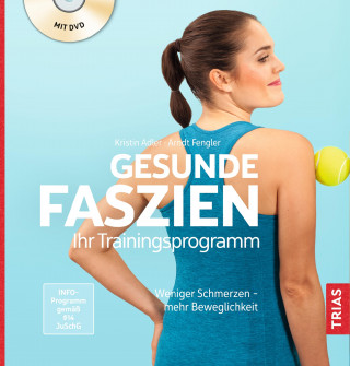 Kristin Adler, Arndt Fengler: Gesunde Faszien. Ihr Trainingsprogramm