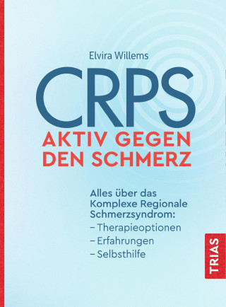 Elvira Willems: CRPS - Aktiv gegen den Schmerz