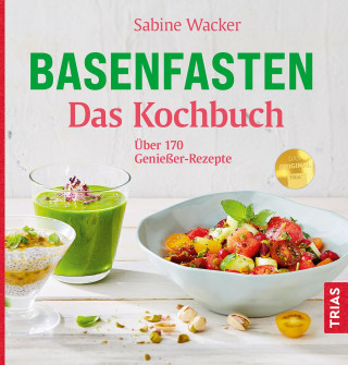 Sabine Wacker: Basenfasten - Das Kochbuch