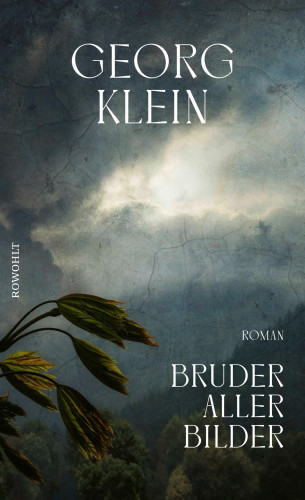 Georg Klein: Bruder aller Bilder