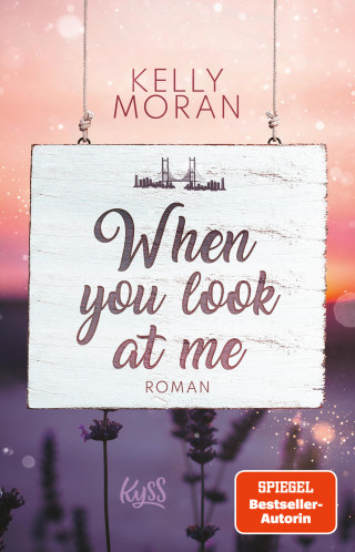 Kelly Moran: When you look at me