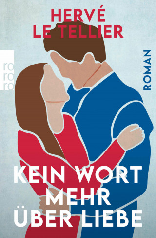 Hervé Le Tellier: Kein Wort mehr über Liebe