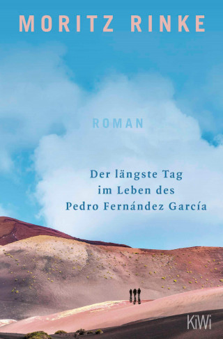 Moritz Rinke: Der längste Tag im Leben des Pedro Fernández García