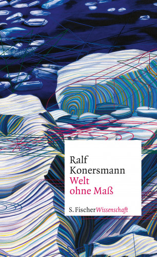 Ralf Konersmann: Welt ohne Maß