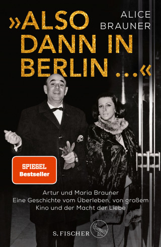 Alice Brauner: »Also dann in Berlin ...«