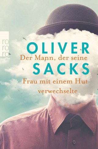 Oliver Sacks: Der Mann, der seine Frau mit einem Hut verwechselte