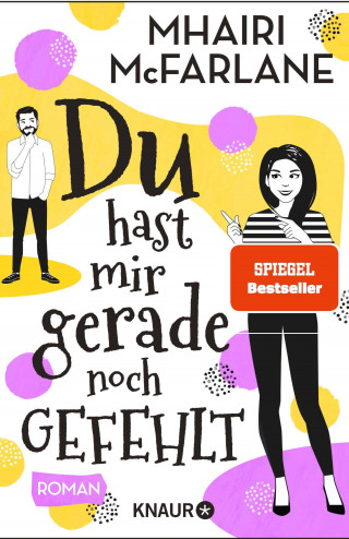Mhairi McFarlane: Du hast mir gerade noch gefehlt