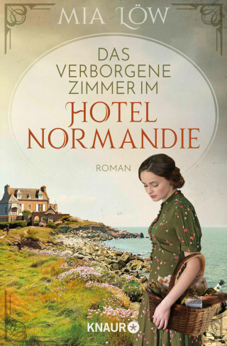 Mia Löw: Das verborgene Zimmer im Hotel Normandie