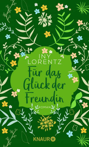 Iny Lorentz: Für das Glück der Freundin