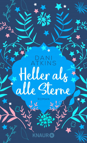 Dani Atkins: Heller als alle Sterne