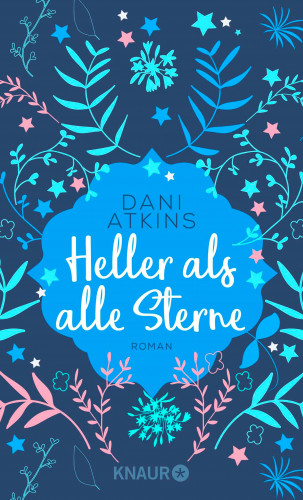 Dani Atkins: Heller als alle Sterne