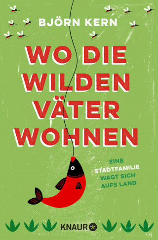 Björn Kern: Wo die wilden Väter wohnen