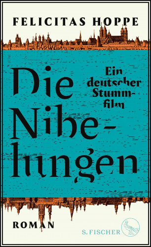 Felicitas Hoppe: Die Nibelungen