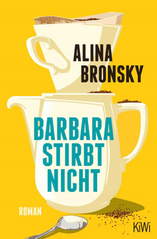 Alina Bronsky: Barbara stirbt nicht