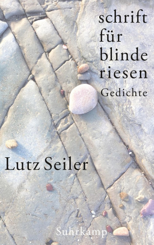 Lutz Seiler: schrift für blinde riesen