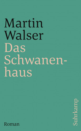 Martin Walser: Das Schwanenhaus