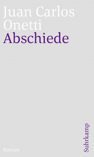 Juan Carlos Onetti: Abschiede