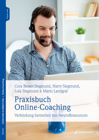 Cora Besser-Siegmund, Lola Siegmund, Mario Landgraf, Harry Siegmund: Praxisbuch Online-Coaching