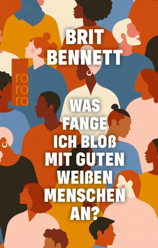 Brit Bennett: Was fange ich bloß mit guten weißen Menschen an?