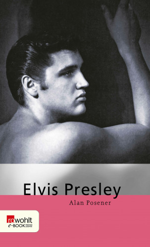 Alan Posener, Maria Posener: Elvis Presley