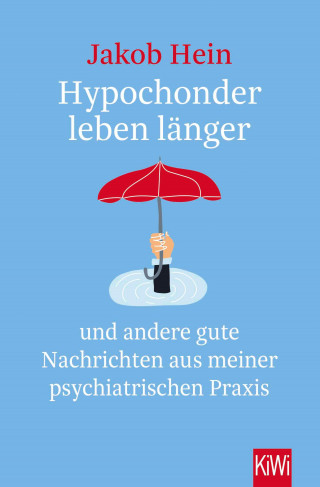 Jakob Hein: Hypochonder leben länger