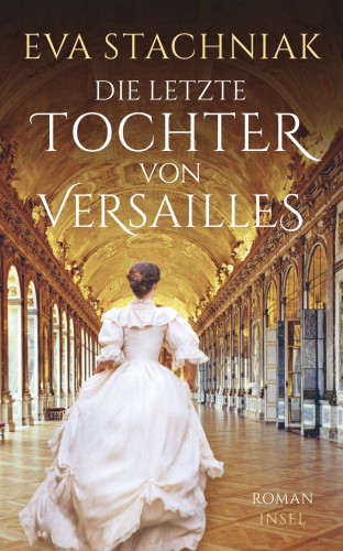 Eva Stachniak: Die letzte Tochter von Versailles