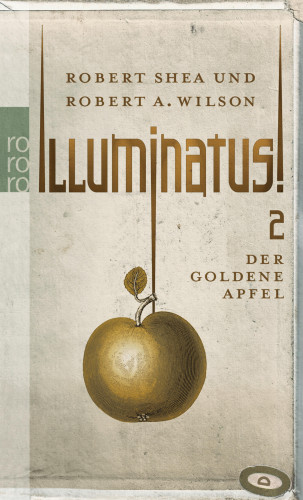 Robert Shea, Robert A. Wilson: Illuminatus! Der goldene Apfel