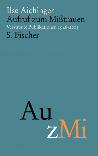 Ilse Aichinger: Aufruf zum Mißtrauen