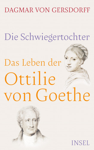 Dagmar von Gersdorff: Die Schwiegertochter. Das Leben der Ottilie von Goethe