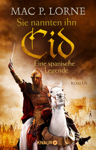 Mac P. Lorne: Sie nannten ihn Cid. Eine spanische Legende