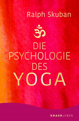 Dr. Ralph Skuban: Die Psychologie des Yoga