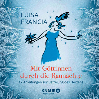 Luisa Francia: Mit Göttinnen durch die Raunächte